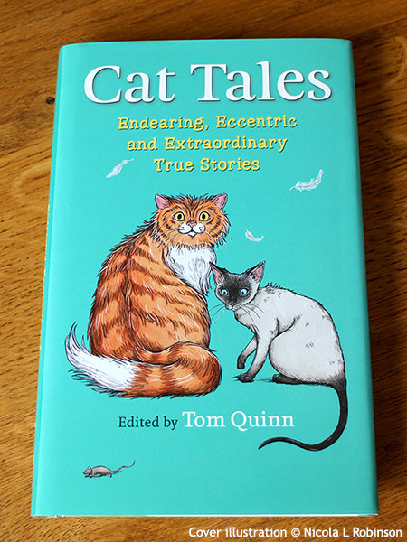 Cat Tales, Edited by Tom Quinn, Illustrated by Nicola L Robinson Published by Quiller Publishing